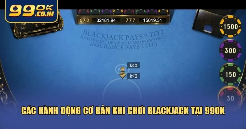 Chi tiết luật chơi Blackjack về các hành động