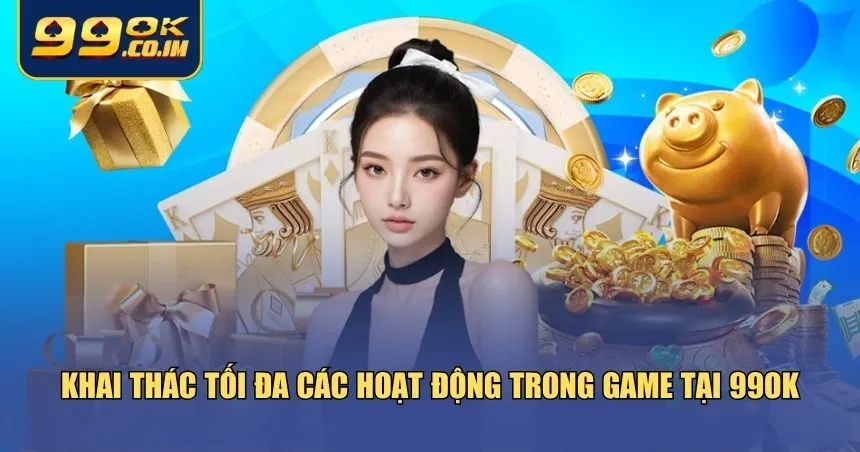 Tăng xu nhanh không cần nạp bằng các hoạt động trong game 99ok