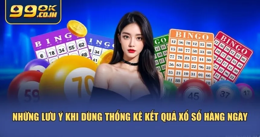 Những điều bạn cần ghi nhớ khi ứng dụng thống kê vào chơi xổ số
